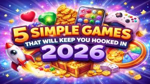 5 Simple Games That Will Keep You Hooked in 2026